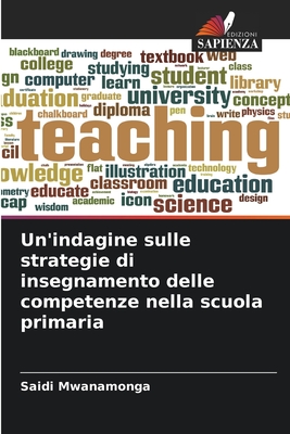 Un'indagine sulle strategie di insegnamento delle competenze nella scuola primaria (Italian Edition)