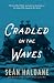 Cradled on the Waves: A Mys...