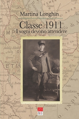 Classe 1911: I sogni devono attendere (Italian Edition)