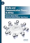 Media and Communication Theory in Africa