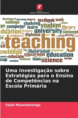 Uma Investigação sobre Estratégias para o Ensino de Competências na Escola Primária (Portuguese Edition)