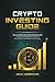 Crypto Investing Guide: The...