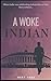 A Woke Indian