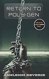 Return to Poly-Gen by Ashleigh Reverie Return to Poly-Gen by Ashleigh Reverie