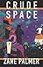 Crude Space