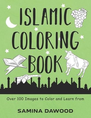 Islamic Coloring Book: Over 100 Pages to Color and Learn From (Fun Islamic Education for Kids)