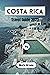 Costa Rica Travel Guide 2023: A First-Time Traveler's Guide to Itinerary Planning, Historical Landmarks, and Must-See Sights in Costa Rica (2023 travel book)