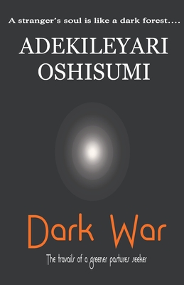 Dark War: The Travails of a Greener Pasture Seeker