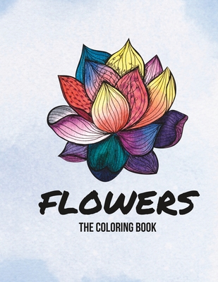 FLOWERS: The Coloring Book