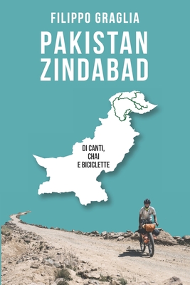 Pakistan Zindabad: Di canti, chai e biciclette (Aroundabout Travel Books) (Italian Edition)