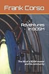 Adventures in BDSM: The life of a BDSM master and his community