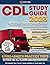 CDL Study Guide 2023: 300+ ...