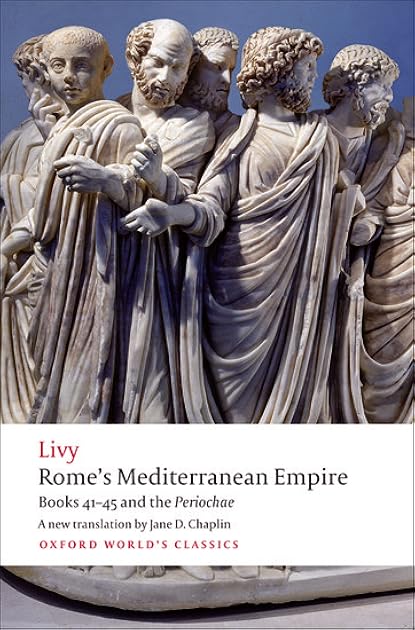Rome’s Mediterranean Empire, Books 41-45 and the Periochae: Rome's Mediterranean Empire