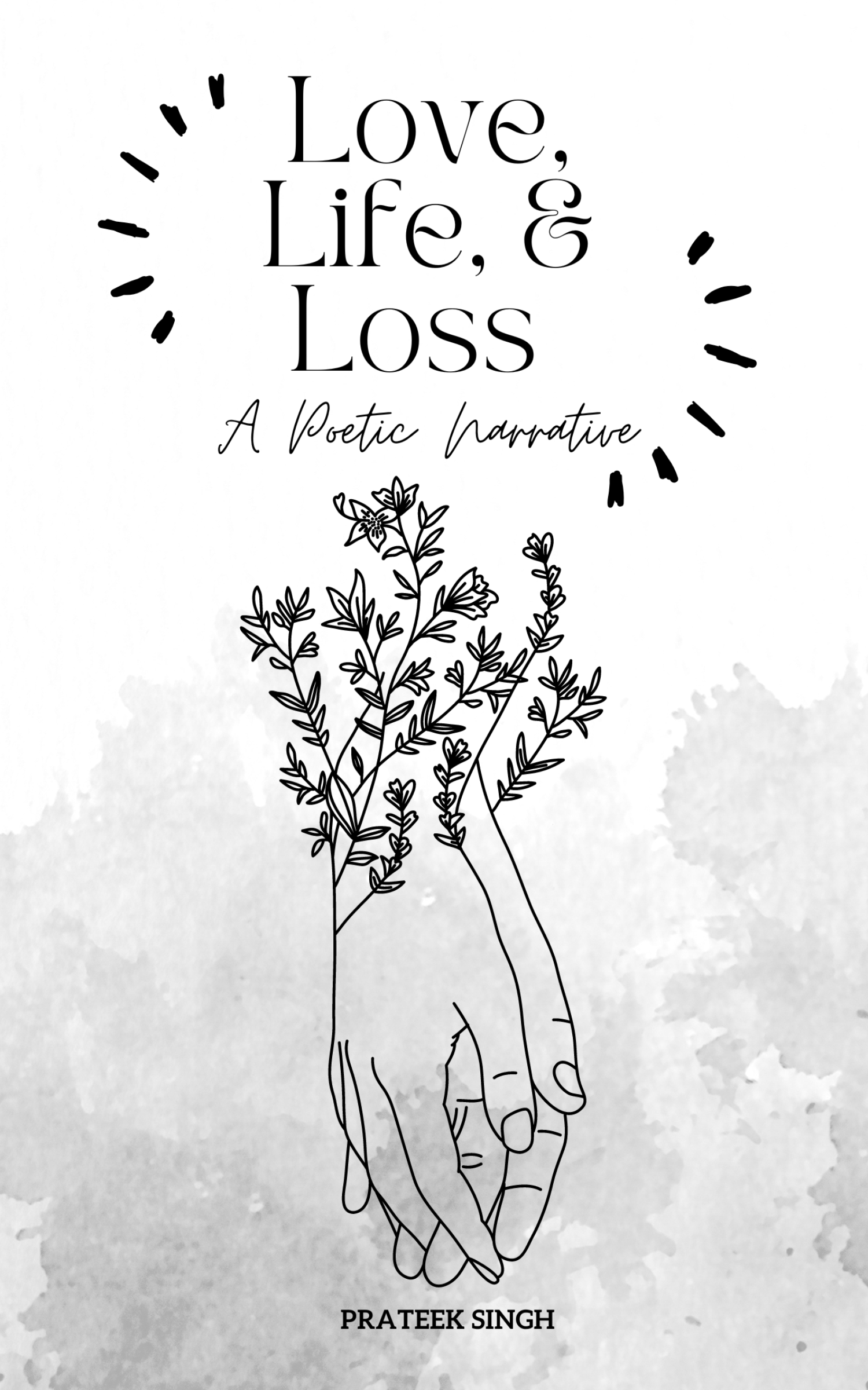 Love, Life, and Loss: A Poetic Narrative