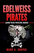Edelweiss Pirates #3 and the White Rose