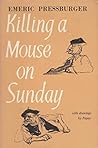 Killing a Mouse on Sunday