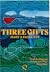 Three Gifts by Mark A. Radcliffe Three Gifts by Mark A. Radcliffe
