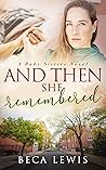 And Then She Remembered: A Women’s Fiction Mystery of Healing & Hidden Truths (The Ruby Sisters Book 3)