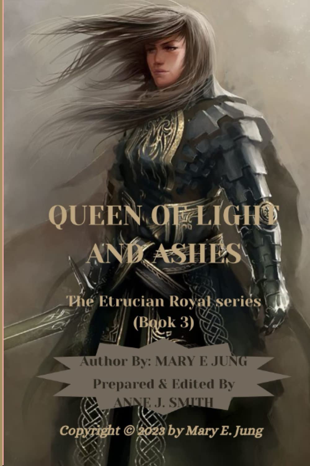 Queen Of Light And Ashes: The Etrucian Royal series Book 3 (Paperback)