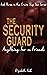 The Security Guard: Anythin...