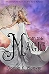 With the Magic by Donna K. Weaver