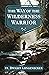 The Way of the Wilderness W...