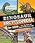 Dinosaur Encyclopedia for Kids: The Big Book of Prehistoric Creatures