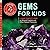 Gems for Kids: A Junior Scientist's Guide to Mineral Crystals and Other Natural Treasures