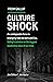 Culture Shock: An unstoppable force is changing how we work and live. Gallup's solution to the biggest leadership issue of our time.