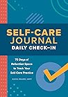 Self-Care Journal: Daily Check-In: 75 Days of Reflection Space to Track Your Self-Care Practice