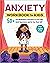 Anxiety Workbook for Kids: ...