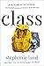 Class: A Memoir of Motherho...