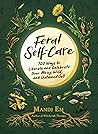 Feral Self-Care: ...