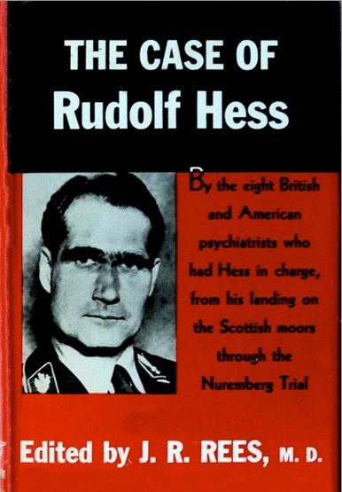 The Case of Rudolf Hess: A Problem In Diagnosis And Forensic Psychiatry (Hardcover)