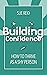 Building Confidence: How to...