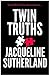 Twin Truths by Jacqueline Sutherland