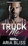Truck Me by Aria Bliss