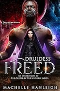 Druidess Freed: An Inhabitants at the Center of the Universe Novel