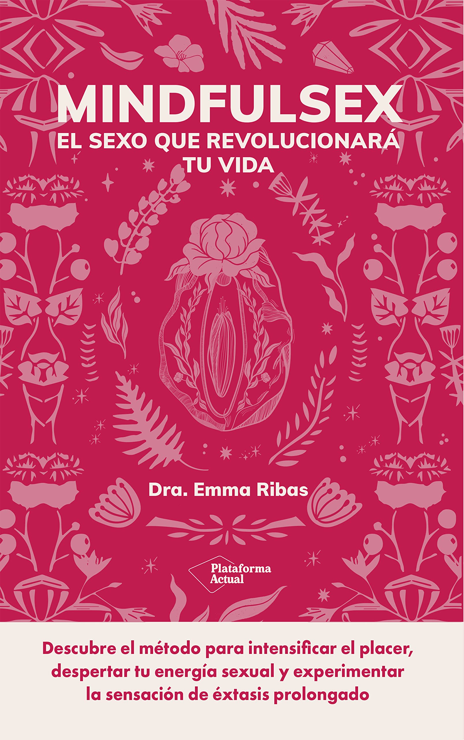 Mindfulsex: El sexo que revolucionará tu vida (Paperback)