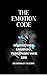 The Emotion Code: Master Your Emotions, Transform Your Life
