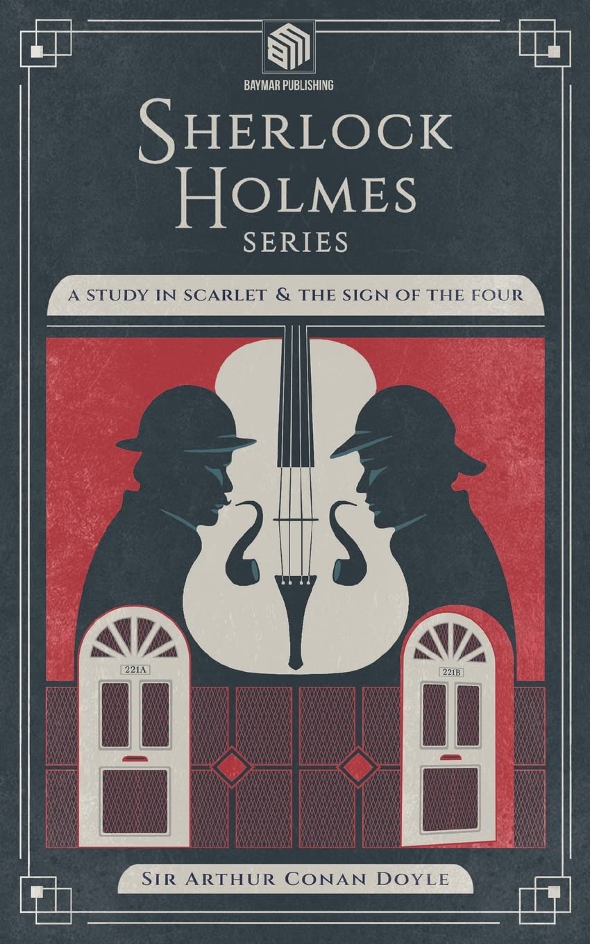 A Study in Scarlet and The Sign of the Four (Annotated): Sherlock Holmes Series