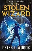 The Stolen Wizard (Joey Finch, #1)