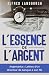 L'essence de l'argent: Arge...