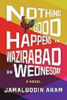 Nothing Good Happens in Wazirabad on Wednesday
