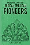 American Black History African-American Pioneers American Black History African-American Pioneers