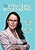 The Strategic Bookkeeper: My secret sauce recipe to creating a thriving practice by becoming a strategic bookkeeper