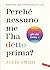 Perché nessuno me l'ha detto prima? Strumenti per gestire gli... by Julie Smith Perché nessuno me l'ha detto prima? Strumenti per gestire gli... by Julie Smith