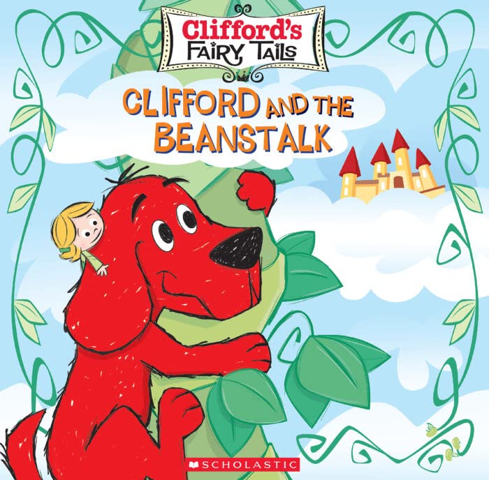 Clifford and the Beanstalk (Clifford's Fairy Tails)