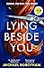 Lying Beside You by Michael Robotham