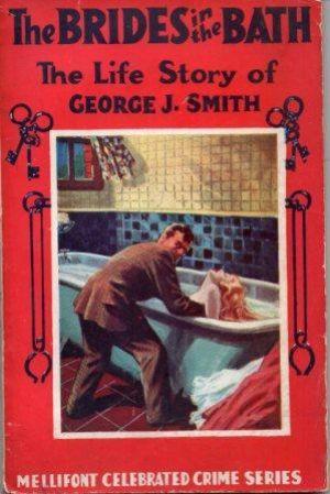 The Brides in the Bath: The life story of George J. Smith (Paperback)